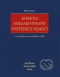 Kniha: Markova farmakoterapie vnitřních nemocí (Josef Marek a Michal Vrablík). Grada, 2019 Kniha: Markova farmakoterapie vnitřních nemocí (Josef Marek a Michal Vrablík). Grada, 2019