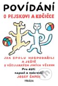 Povídání o pejskovi a kočičce - Josef Čapek, Triáda, 2017