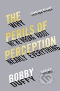 Kniha: The Perils of Perception (Bobby Duffy). Atlantic Books, 2019 Kniha: The Perils of Perception (Bobby Duffy). Atlantic Books, 2019