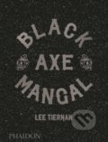 Kniha: Black Axe Mangal (Lee Tiernan). Phaidon, 2019 Kniha: Black Axe Mangal (Lee Tiernan). Phaidon, 2019
