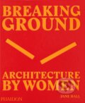 Kniha: Breaking Ground (Jane Hall). Phaidon, 2019 Kniha: Breaking Ground (Jane Hall). Phaidon, 2019