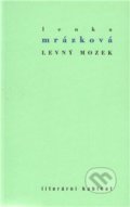 Kniha: Levný mozek (Lenka Mrázková). Aula, 2011 Kniha: Levný mozek (Lenka Mrázková). Aula, 2011