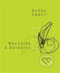 Kniha: Neználek a Daidalos (Dušan Spáčil). Zdenka Brožová, 2016 Kniha: Neználek a Daidalos (Dušan Spáčil). Zdenka Brožová, 2016