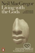 Kniha: Living with the Gods (Neil MacGregor). Penguin Books, 2019 Kniha: Living with the Gods (Neil MacGregor). Penguin Books, 2019