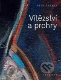 Kniha: Vítězství a prohry (Petr Šabaka). Trinitas, 2016 Kniha: Vítězství a prohry (Petr Šabaka). Trinitas, 2016
