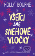 Kniha: Všetci sme snehové vločky (Holly Bourne). Slovart, 2020 Kniha: Všetci sme snehové vločky (Holly Bourne). Slovart, 2020