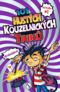 Kniha: 101 hustých kouzelnických triků (Barb Whiter). Slovart CZ, 2020 Kniha: 101 hustých kouzelnických triků (Barb Whiter). Slovart CZ, 2020