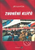 Kniha: Zvonění klíčů (Jiří Slavíček). Isla nakladatelství, 2008 Kniha: Zvonění klíčů (Jiří Slavíček). Isla nakladatelství, 2008