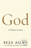 Kniha: God (Reza Aslan). Bantam Press, 2018 Kniha: God (Reza Aslan). Bantam Press, 2018