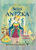 Kniha: Svatá Anežka (Oldřich Selucký). Karmelitánské nakladatelství, 2019 Kniha: Svatá Anežka (Oldřich Selucký). Karmelitánské nakladatelství, 2019