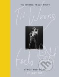 Kniha: Til Wrong Feels Right (Iggy Pop). Viking, 2019 Kniha: Til Wrong Feels Right (Iggy Pop). Viking, 2019