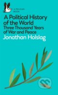 Kniha: A Political History of the World (Jonathan Holslag). Pelican, 2019 Kniha: A Political History of the World (Jonathan Holslag). Pelican, 2019