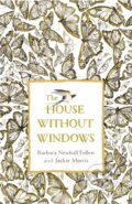 Kniha: The House Without Windows (Barbara Newhall Follett). Hamish Hamilton, 2019 Kniha: The House Without Windows (Barbara Newhall Follett). Hamish Hamilton, 2019
