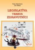 Legislatíva verzus zdravotníci - Viera Simočková, Ján Peřin, Osveta, 2019