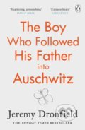 Kniha: The Boy Who Followed His Father into Auschwitz (Jeremy Dronfield). Penguin Books, 2019 Kniha: The Boy Who Followed His Father into Auschwitz (Jeremy Dronfield). Penguin Books, 2019