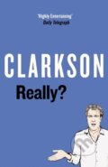 Kniha: Really? (Jeremy Clarkson). Michael Joseph, 2019 Kniha: Really? (Jeremy Clarkson). Michael Joseph, 2019