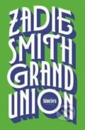 Grand Union - Zadie Smith, 2019
