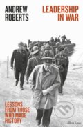 Kniha: Leadership in War (Andrew Roberts). Allen Lane, 2019 Kniha: Leadership in War (Andrew Roberts). Allen Lane, 2019