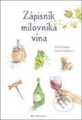 Kniha: Zápisník milovníka vína (Patricia Janečková a Pavla Burešová). Grada, 2019 Kniha: Zápisník milovníka vína (Patricia Janečková a Pavla Burešová). Grada, 2019