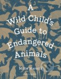 Kniha: A Wild Child's Guide to Endangered Animals (Millie Marotta). Particular Books, 2019 Kniha: A Wild Child's Guide to Endangered Animals (Millie Marotta). Particular Books, 2019