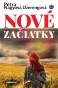 Kniha: Nové začiatky (Petra Nagyová Džerengová), 2019 Kniha: Nové začiatky (Petra Nagyová Džerengová), 2019