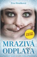 Kniha: Mrazivá odplata (Eva Hrašková), 2019 Kniha: Mrazivá odplata (Eva Hrašková), 2019