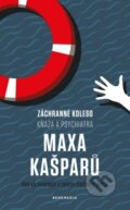 Kniha: Záchranné koleso kňaza a psychiatra Maxa Kašparů (Max Kašparů), 2019 Kniha: Záchranné koleso kňaza a psychiatra Maxa Kašparů (Max Kašparů), 2019