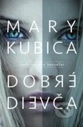 Kniha: Dobré dievča (Mary Kubica). Slovenský spisovateľ, 2019 Kniha: Dobré dievča (Mary Kubica). Slovenský spisovateľ, 2019