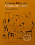 Kniha: Svědomí slova (Vladimír Křivánek). České centrum Mezinárodního Pen klubu, 2016 Kniha: Svědomí slova (Vladimír Křivánek). České centrum Mezinárodního Pen klubu, 2016