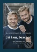 Kniha: Jsi tam, brácho? (Jiří Halda a Marek Herman). apak, 2019 Kniha: Jsi tam, brácho? (Jiří Halda a Marek Herman). apak, 2019