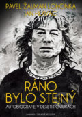 Kniha: Ráno bylo stejný (Jan Hlaváč a Pavel Žalman Lohonka). Daranus, 2019 Kniha: Ráno bylo stejný (Jan Hlaváč a Pavel Žalman Lohonka). Daranus, 2019