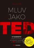 Kniha: Mluv jako TED (Carmine Gallo). BIZBOOKS, 2019 Kniha: Mluv jako TED (Carmine Gallo). BIZBOOKS, 2019