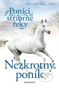 Kniha: Poníci od stříbrné řeky: Nezkrotný poník (Amanda Wills), 2019 Kniha: Poníci od stříbrné řeky: Nezkrotný poník (Amanda Wills), 2019