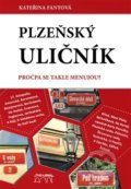Kniha: Plzeňský uličník (Kateřina Fantová). Starý most, 2019 Kniha: Plzeňský uličník (Kateřina Fantová). Starý most, 2019