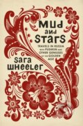 Kniha: Mud and Stars (Sara Wheeler). Jonathan Cape, 2019 Kniha: Mud and Stars (Sara Wheeler). Jonathan Cape, 2019