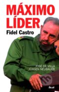 Kniha: Máximo Líder - Fidel Castro (José de Villa a Jürgen Neubauer). Ikar CZ, 2007 Kniha: Máximo Líder - Fidel Castro (José de Villa a Jürgen Neubauer). Ikar CZ, 2007