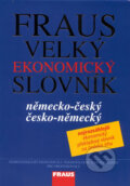 Kniha: Fraus Velký ekonomický slovník německo-český, česko-německý (Fraus). Fraus, 2008 Kniha: Fraus Velký ekonomický slovník německo-český, česko-německý (Fraus). Fraus, 2008