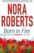 Kniha: Born in Fire (Nora Roberts). Piatkus, 2009 Kniha: Born in Fire (Nora Roberts). Piatkus, 2009