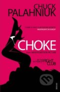 Kniha: Choke (Chuck Palahniuk). Random House, 2008 Kniha: Choke (Chuck Palahniuk). Random House, 2008
