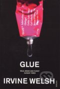 Kniha: Glue (Irvine Welsh). Vintage, 2002 Kniha: Glue (Irvine Welsh). Vintage, 2002