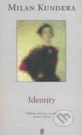 Kniha: Identity (Milan Kundera). Faber and Faber, 1998 Kniha: Identity (Milan Kundera). Faber and Faber, 1998
