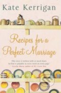 Recipes for a Perfect Marriage - Kate Kerrigan, Pan Macmillan, 2006