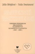 Kniha: Slovenskí jazykovedci (2001-2005) (Júlia Behýlová a Yulia Smetanová). VEDA, 2009 Kniha: Slovenskí jazykovedci (2001-2005) (Júlia Behýlová a Yulia Smetanová). VEDA, 2009