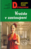 Kniha: Vražda v zastoupení (Jan Zábrana a Josef Škvorecký). Moba, 2008 Kniha: Vražda v zastoupení (Jan Zábrana a Josef Škvorecký). Moba, 2008