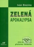 Kniha: Zelená apokalypsa (Ivan Brezina). CEP, 2009 Kniha: Zelená apokalypsa (Ivan Brezina). CEP, 2009