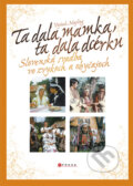 Kniha: Ta dala mamka, ta dala dcérku (Vojtěch Majling). CPRESS, 2009 Kniha: Ta dala mamka, ta dala dcérku (Vojtěch Majling). CPRESS, 2009