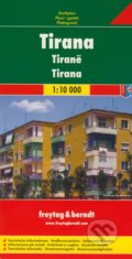 Tirana 1:10 000 (freytag&berndt). freytag&berndt, 2009 Tirana 1:10 000 (freytag&berndt). freytag&berndt, 2009