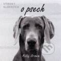Kniha: Výroky slavných o psech (Milly Brown). Vyšehrad, 2009 Kniha: Výroky slavných o psech (Milly Brown). Vyšehrad, 2009
