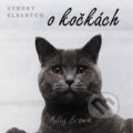 Kniha: Výroky slavných o kočkách (Milly Brown). Vyšehrad, 2009 Kniha: Výroky slavných o kočkách (Milly Brown). Vyšehrad, 2009