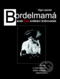 Kniha: Bordelmamá (Olga Lipecká). Akcent, 2008 Kniha: Bordelmamá (Olga Lipecká). Akcent, 2008